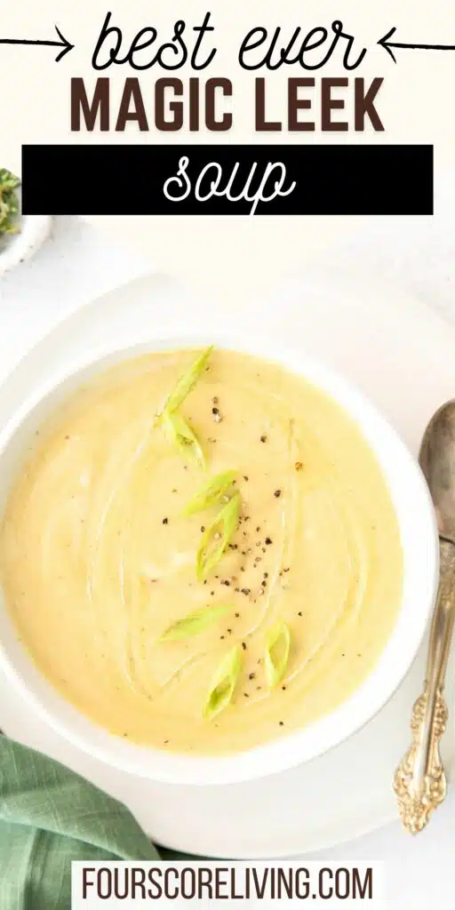 Pinterest photo of Magic Leek Soup in a white bowl.